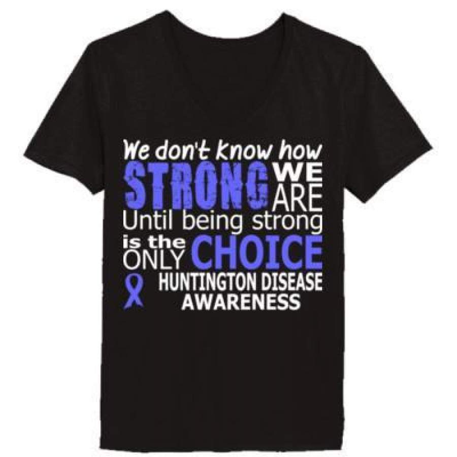 AGR Dont Know How Strong Huntington Disease Awareness – Ladies’ V-Neck T-Shirt