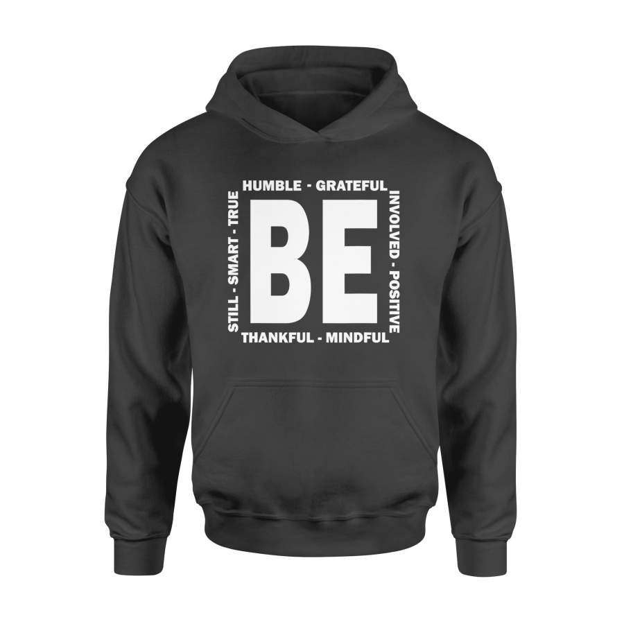 Be Humble Be Kind grateful still smart thankful positive – Standard Hoodie