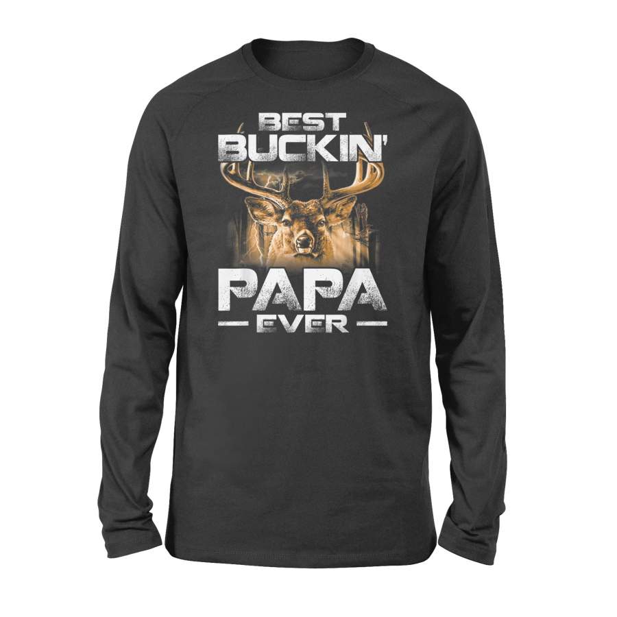 Best Buckin’ Papa Ever Shirt Deer Hunting Bucking Father – Standard Long Sleeve