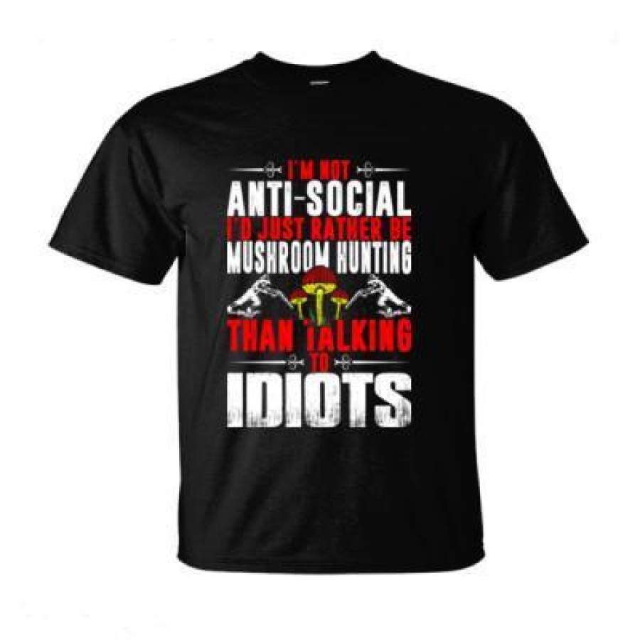 AGR Im Not Antisocial Id Just Rather Be Mushroom Hunting – Ultra-Cotton T-Shirt