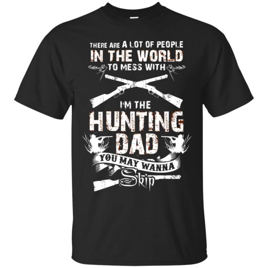 AGR I_m The Hunting Dad Don_t Mess With Me T-Shirt