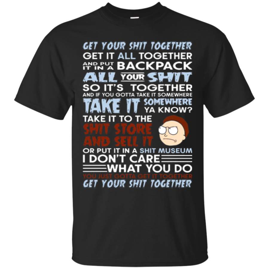 AGR Rick And Morty Get Your Shit Together T-Shirt