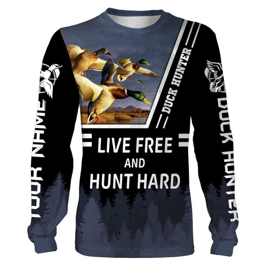 Duck hunting Live free and Hunt hard shirt custom Name 3D All over printing Sweatshirt, Long sleeves, Hoodie – Personalized hunting gift for Duck hunter – FSD675