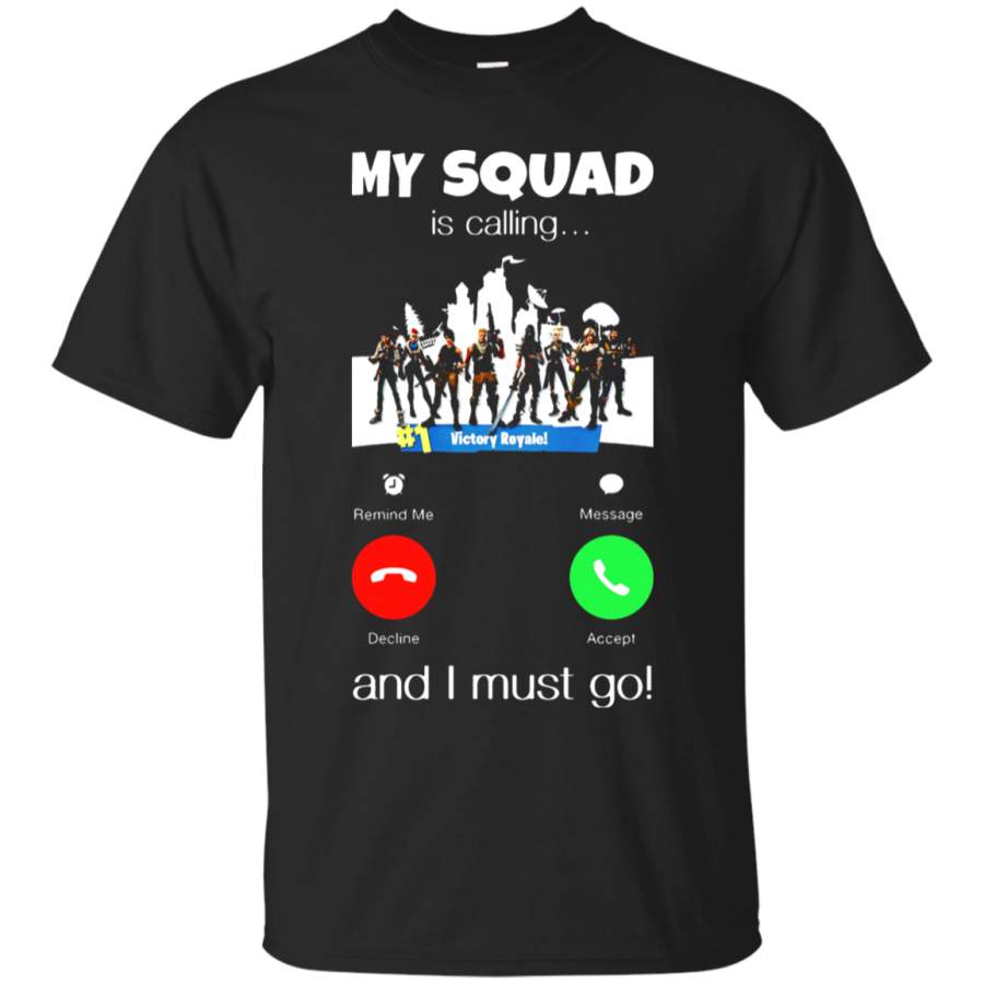 AGR My Squad Is Calling And I Must Go Fortnite Battle Royale T-Shirt