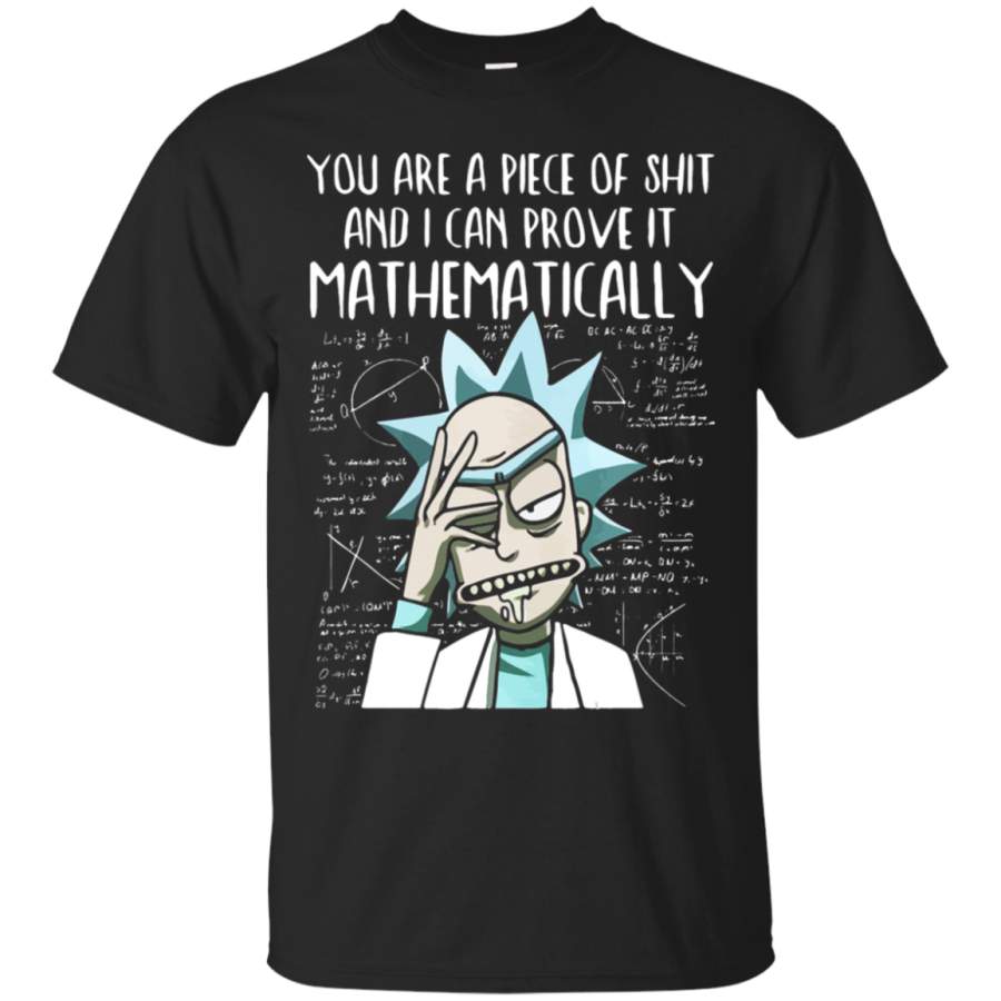 AGR You Are A Piece Of Shit Prove It Mathematically Rick And Morty T-Shirt