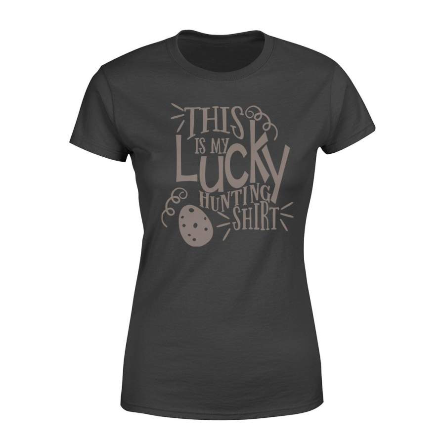 Easter Outfit Shirt Egg Hunting Easter This is my lucky hunting women t-shirt NQS163