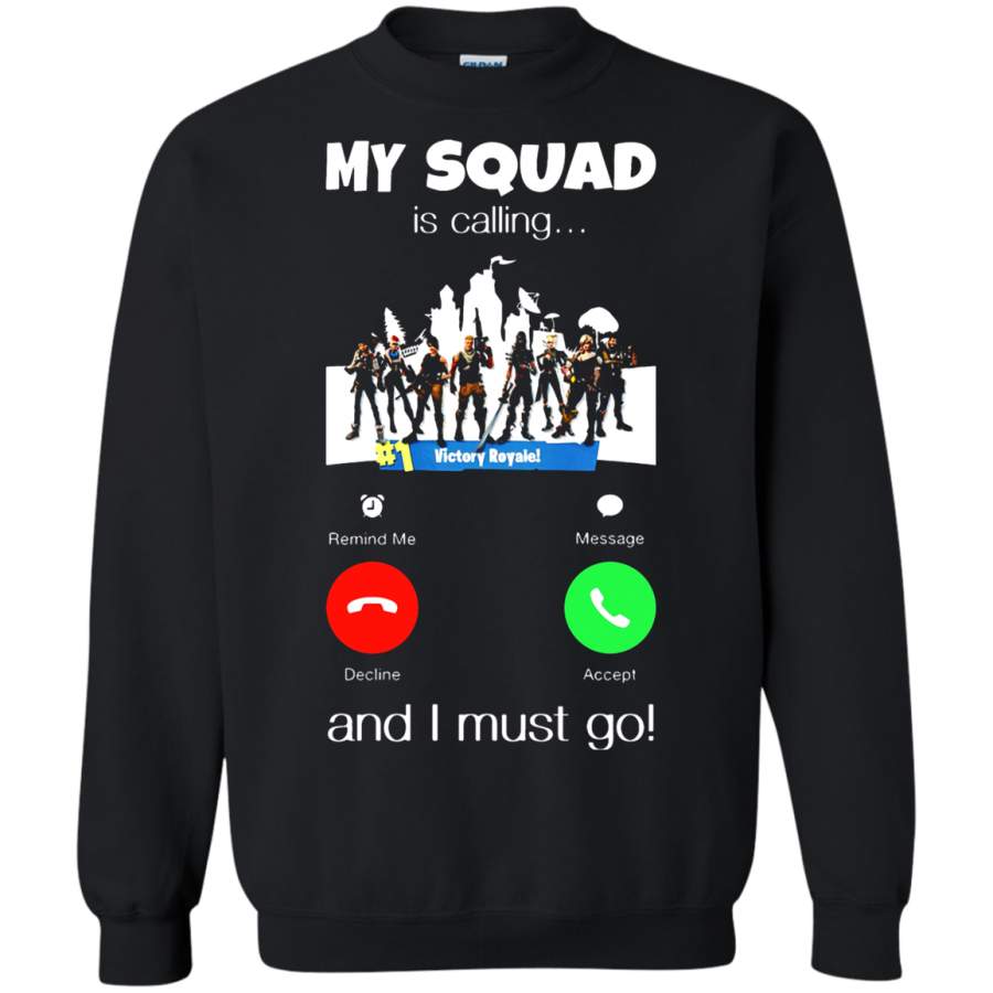 AGR My Squad Is Calling And I Must Go Fortnite Battle Royale Sweatshirt