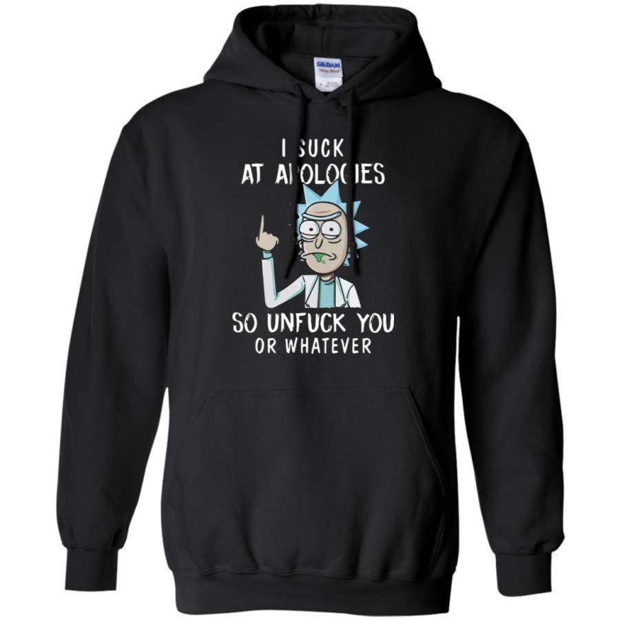 AGR I Suck At Apologies So Unfuck You Or Whatever Rick And Morty Hoodie