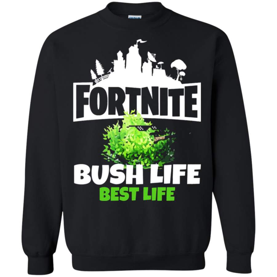 AGR Fortnite Battle Royale Bush Life Best Life Sweatshirt