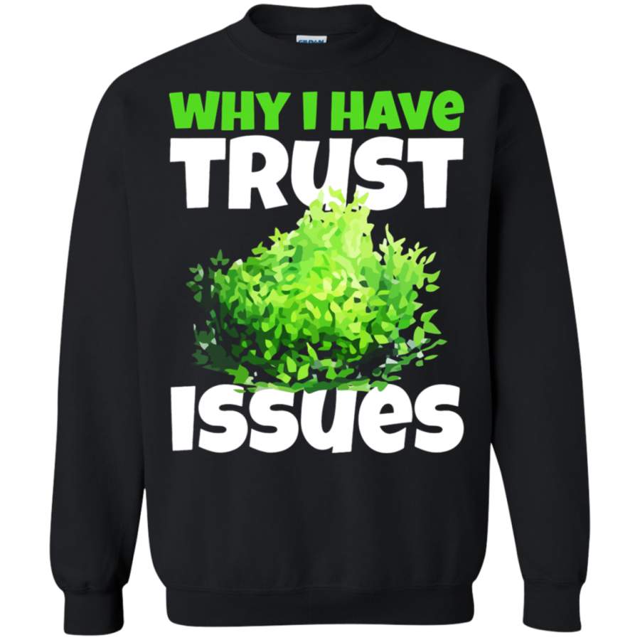 AGR Fortnite Battle Royale Why I Have Trust Issues Bush Life Sweatshirt