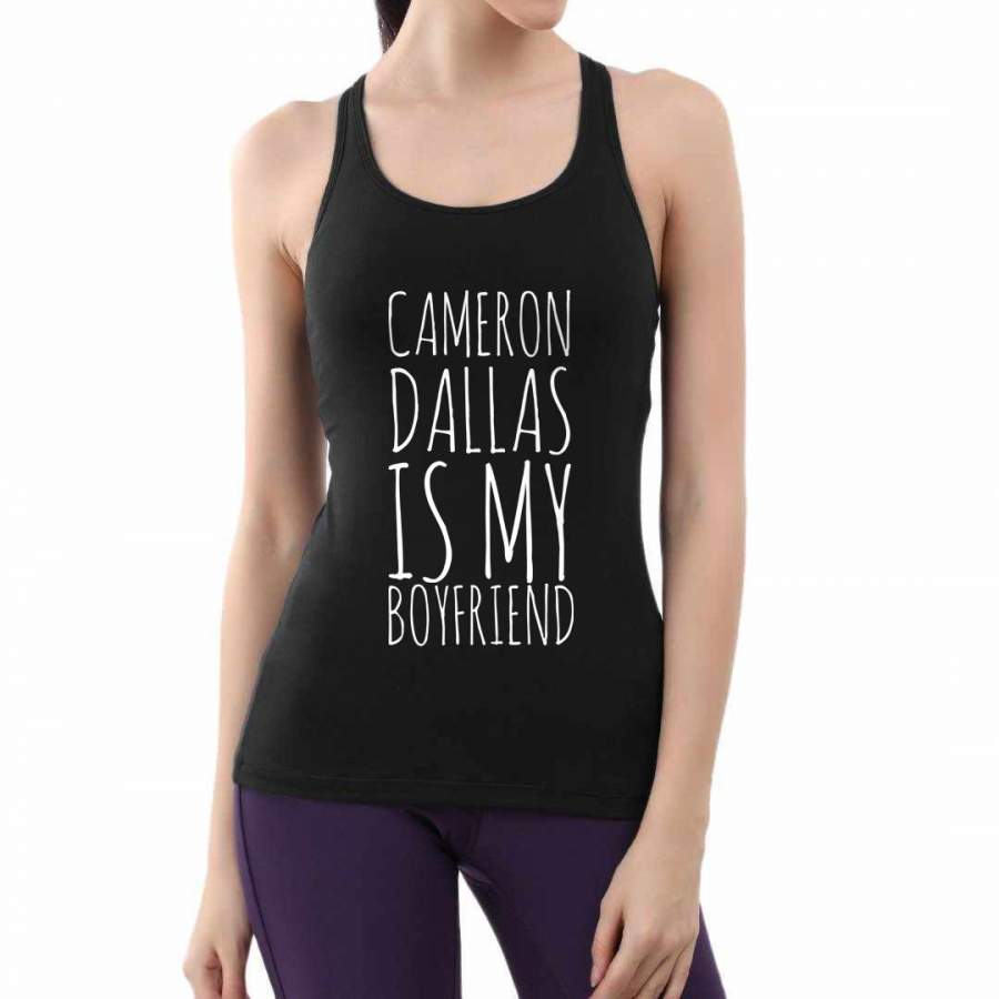 Cameron Dallas Is My Boyfriend Women Tank Top