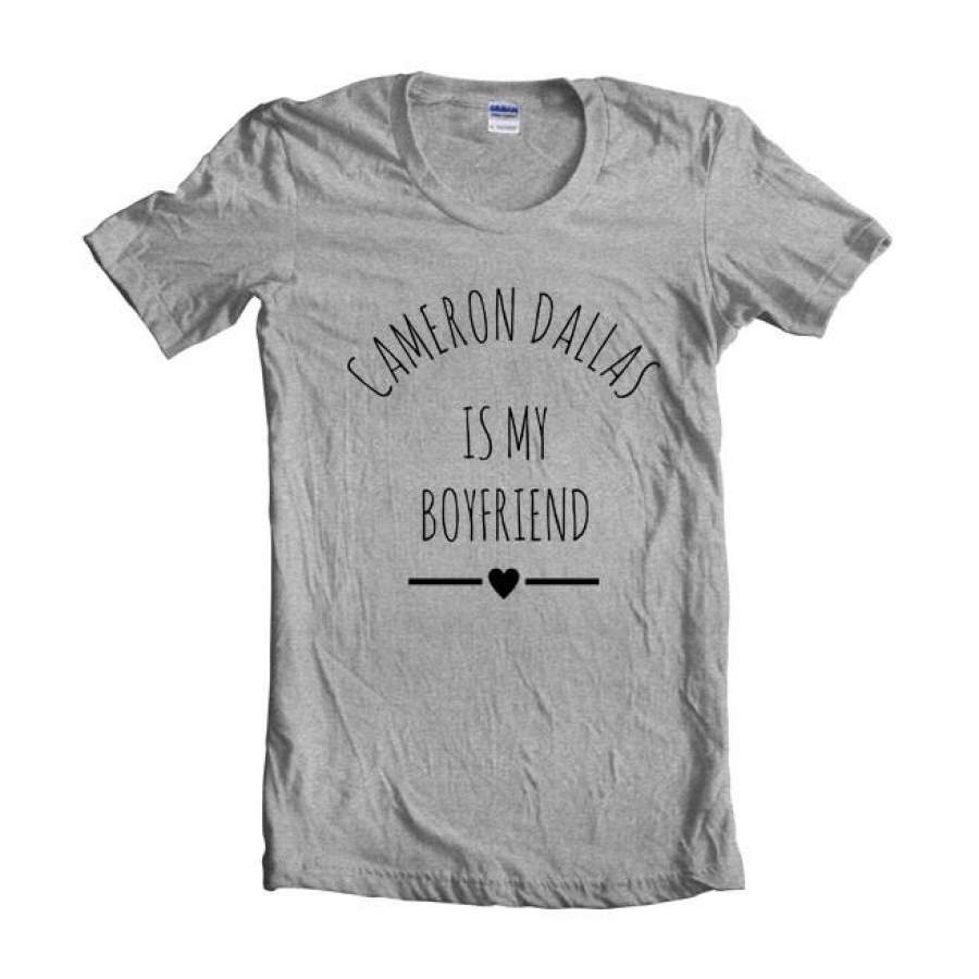 Cameron Dallas Is My Boyfriend Love T-shirt Women