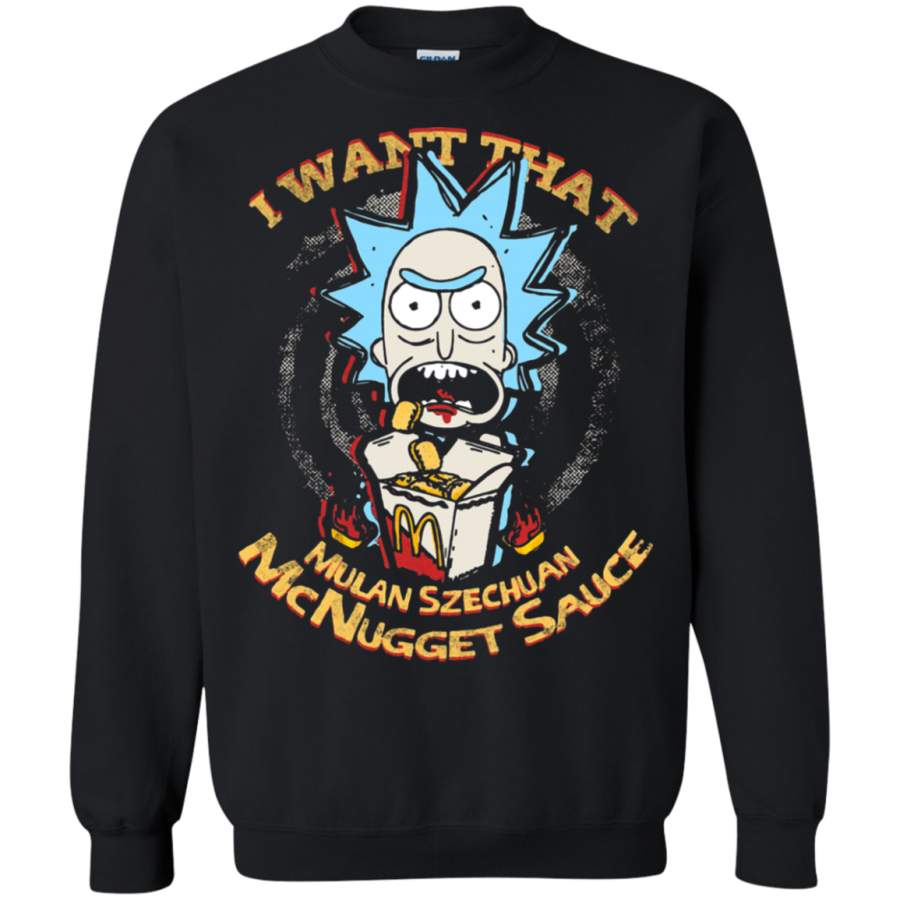 AGR I Want That Mulan Szechuan Mcnugget Sauce Rick And Morty Sweatshirt