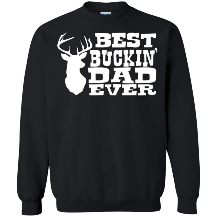 AGR Best Buckin’ Dad Ever Hunting Father’s Day Sweatshirt