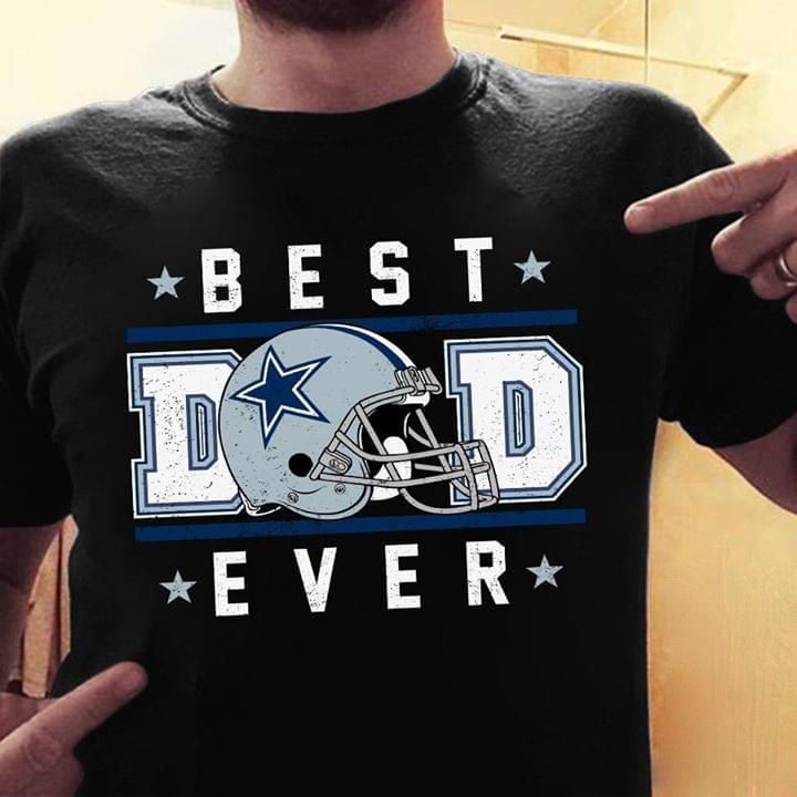 Dallas Cowboys Best Dad Ever Father’S Day Gift For Fan Shirt Tshirt Hoodie Sweater