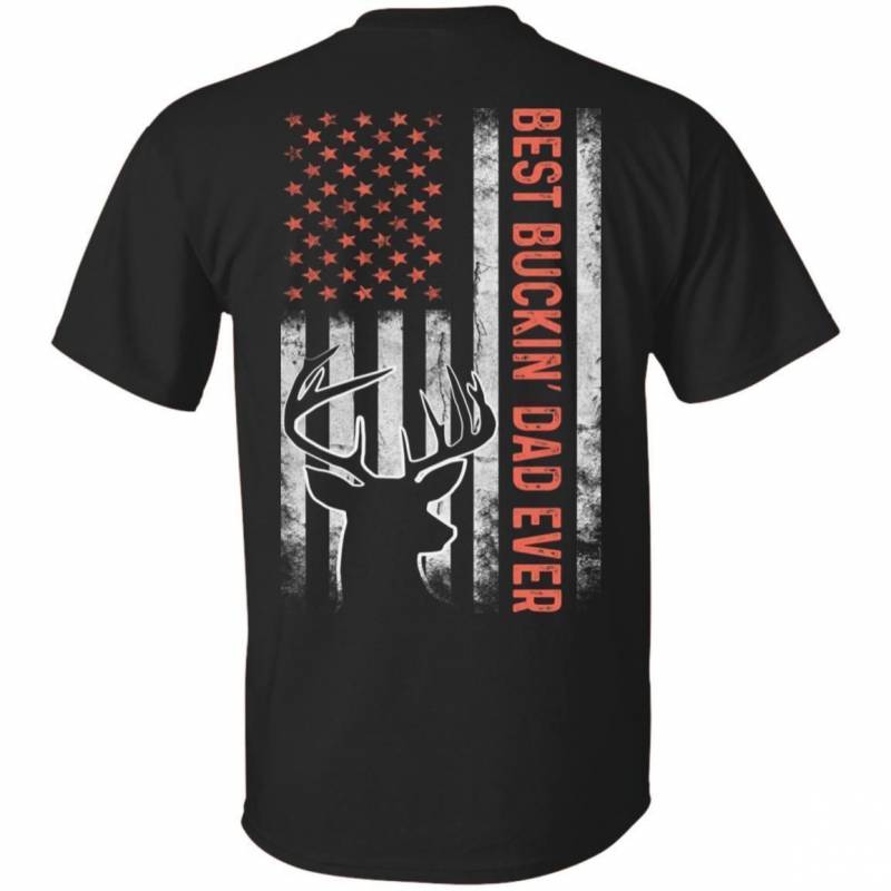 Best Buckin’ Dad Ever T-shirt Funny Dad Love Hunting On Flag Day TT05