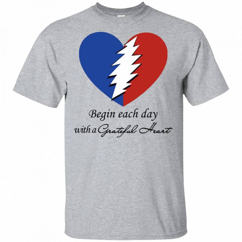 Begin Each Day With A Grateful Heart T-shirt Deadhead Fan HA05