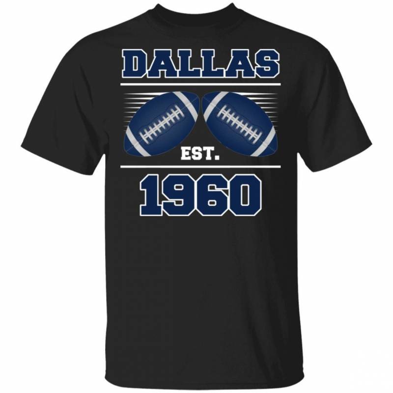 Dallas Football Est 1960 T-shirt For Fans TT12