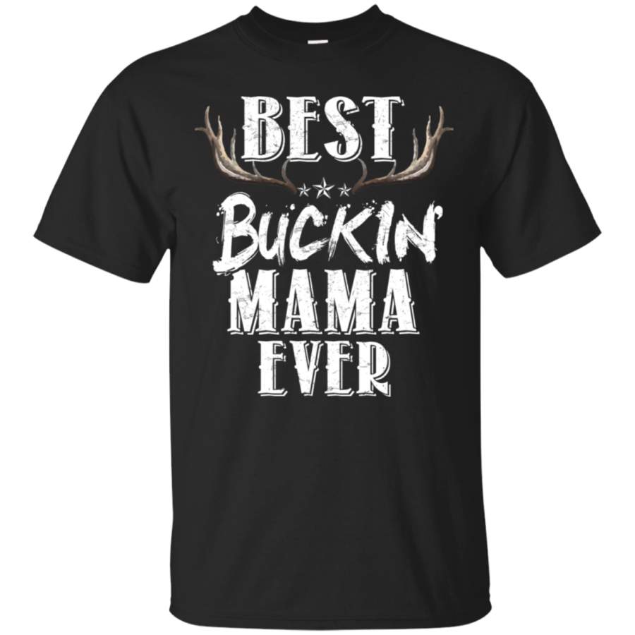 Best Buckin’ Mama Ever Dear Hunting Bucking T-Shirt