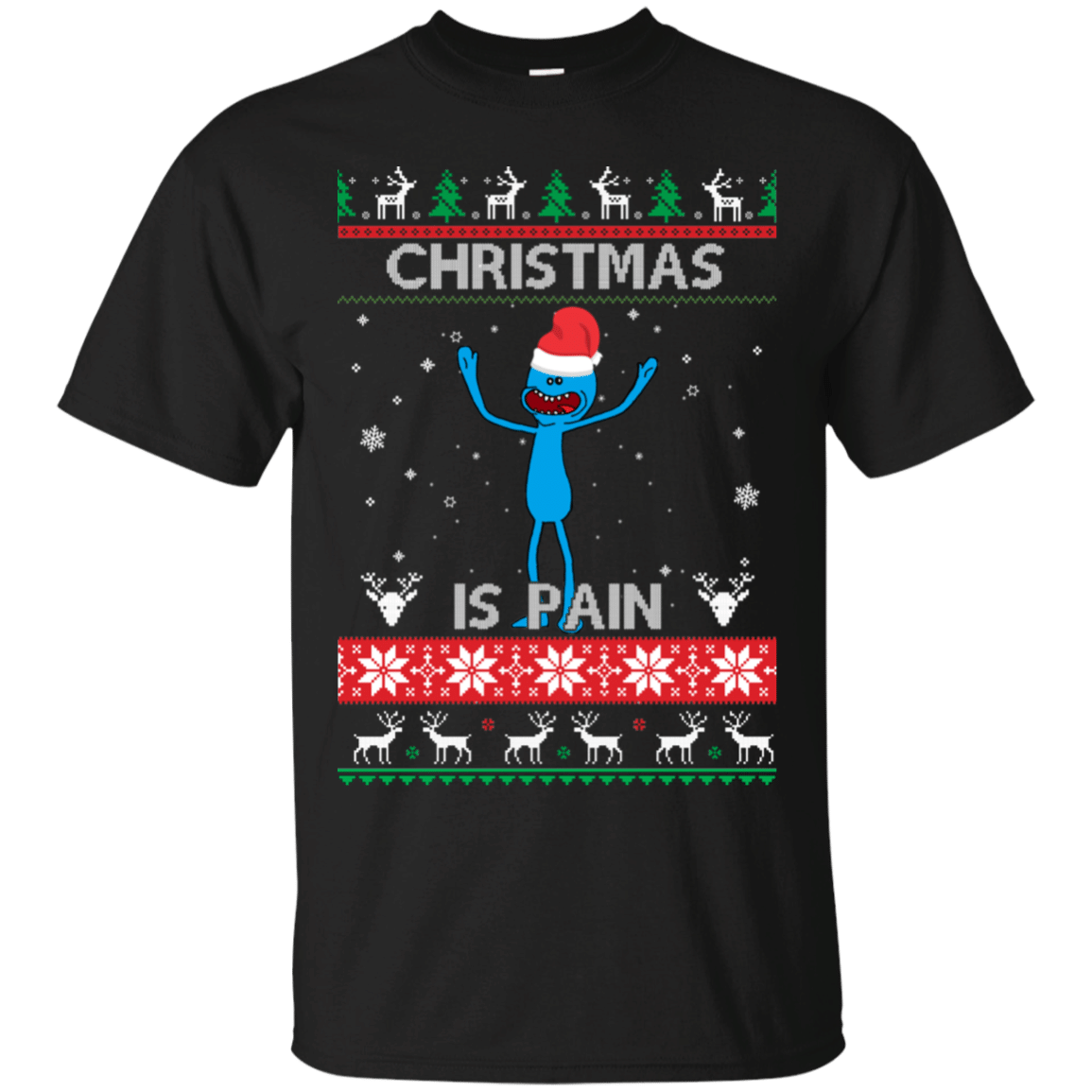 Buy Rick And Morty Mr Meeseeks Christmas Is Pain Christmas Shirt