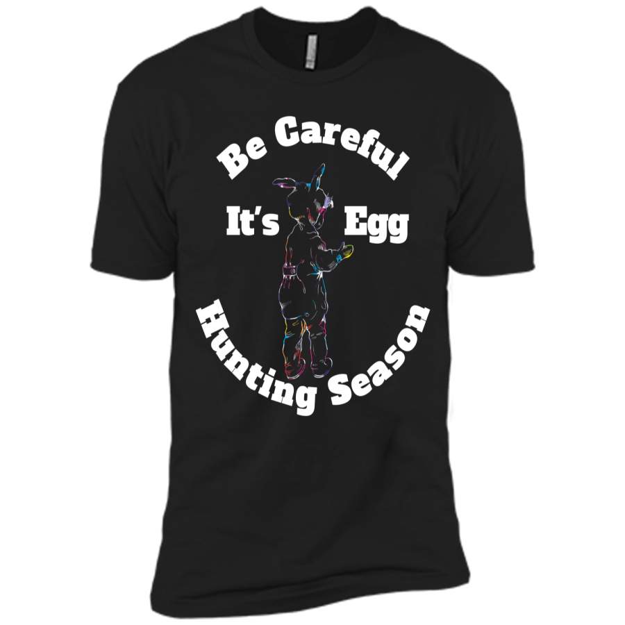 Be Careful Its Egg Hunting Season Easter T Shirt Next Level Premium Short Sleeve Tee