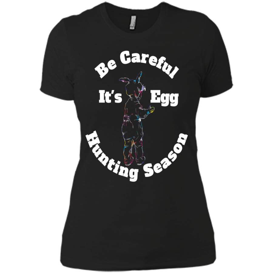 Be Careful Its Egg Hunting Season Easter T Shirt Next Level Ladies Boyfriend Tee