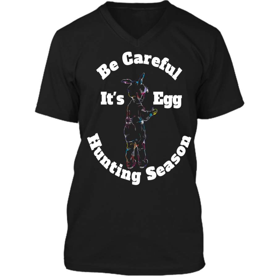 Be Careful Its Egg Hunting Season Easter T Shirt Mens Printed V-Neck T