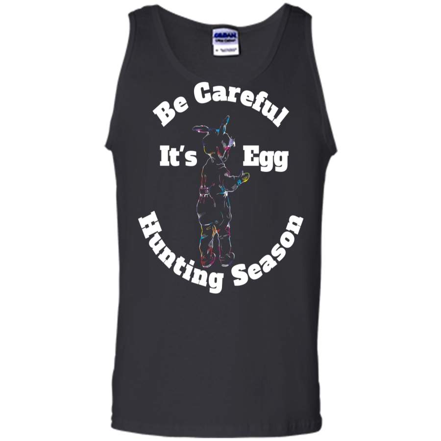 Be Careful Its Egg Hunting Season Easter T Shirt Tank Top