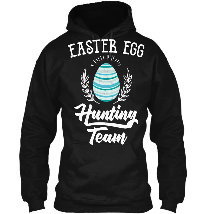 Easter Egg Hunting Team Funny Eggs Hunter T-shirt Pullover Hoodie 8 oz