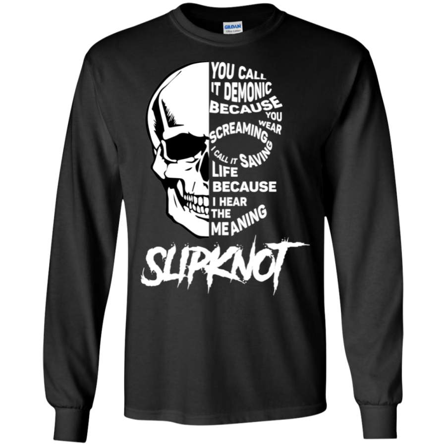 AGR You call it demonic because you hear the screaming Slipknot Long T-shirt