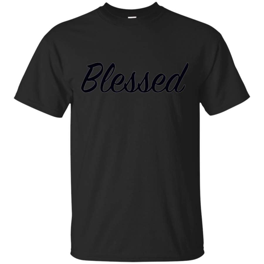 Blessed T-Shirt – So Much To Be Grateful For