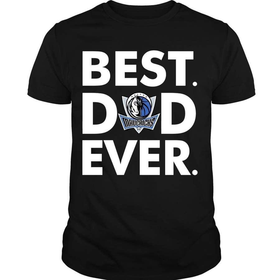 Best Dad Ever T Shirt, Best Dallas Mavericks T Shirt