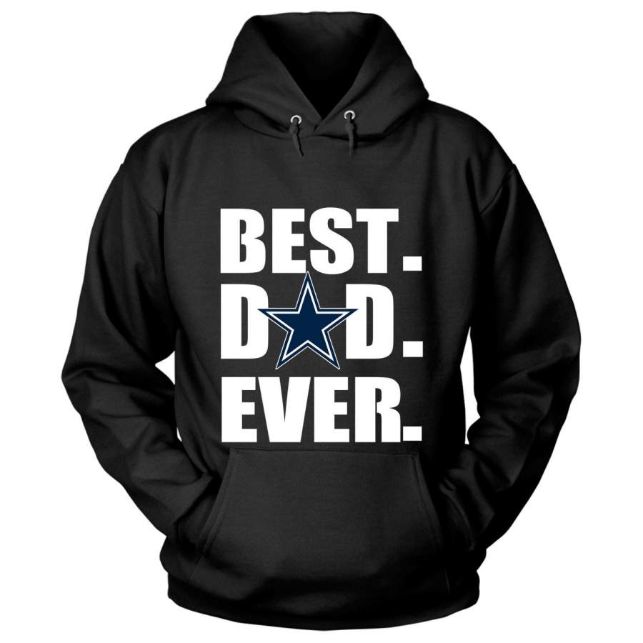 Best Dad Ever T Shirt, Best Dallas Cowboys T Shirt – Hoodie