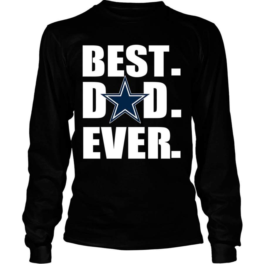 Best Dad Ever T Shirt, Best Dallas Cowboys T Shirt – Long Sleeve Tees