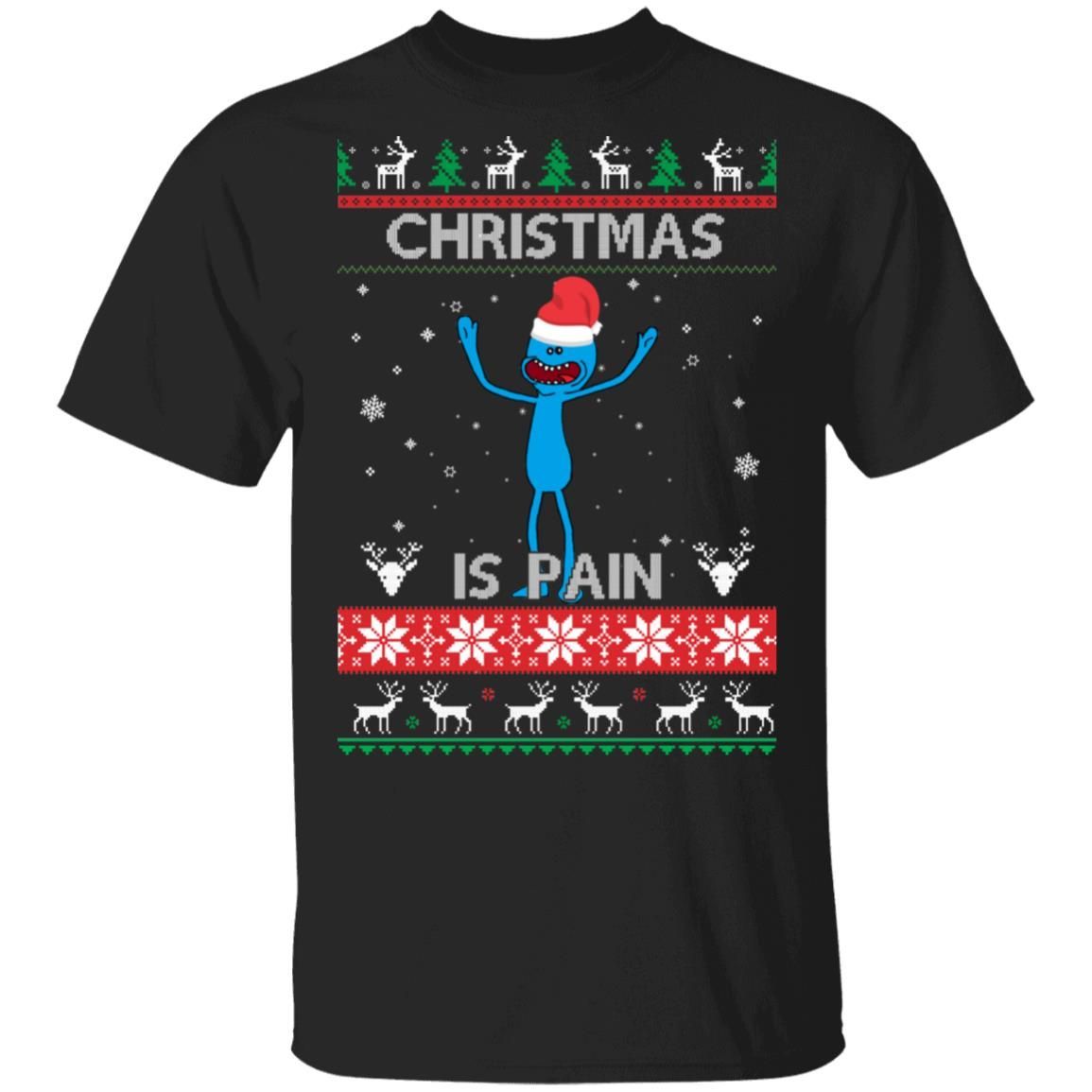 Mr Meeseeks Christmas Is Pain – Rick And Morty Christmas Shirt