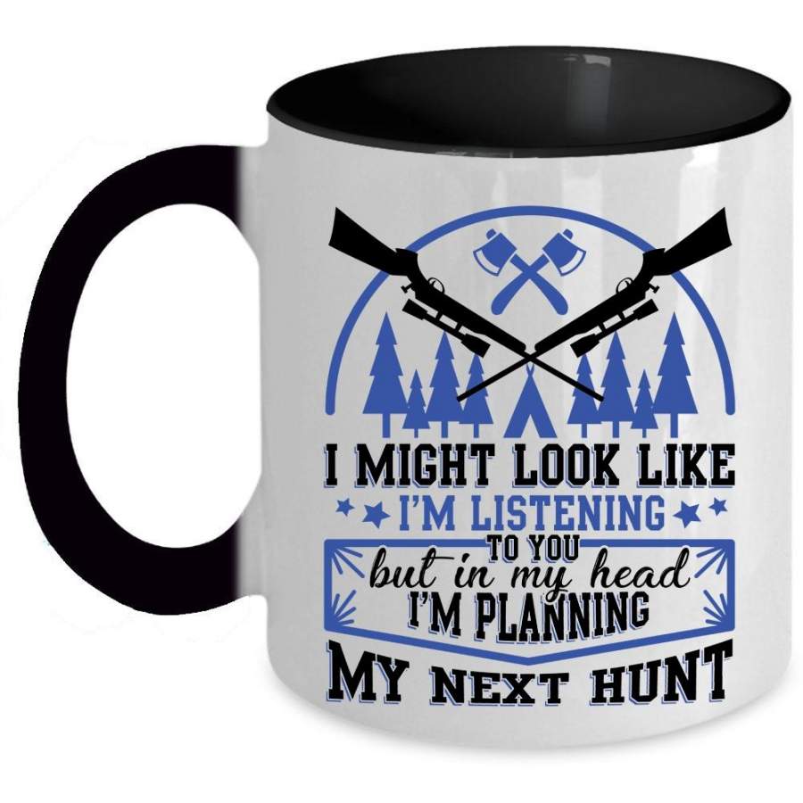 Funny Hunting Coffee Mug, In My Head I’m Planning My Next Hunt Accent Mug