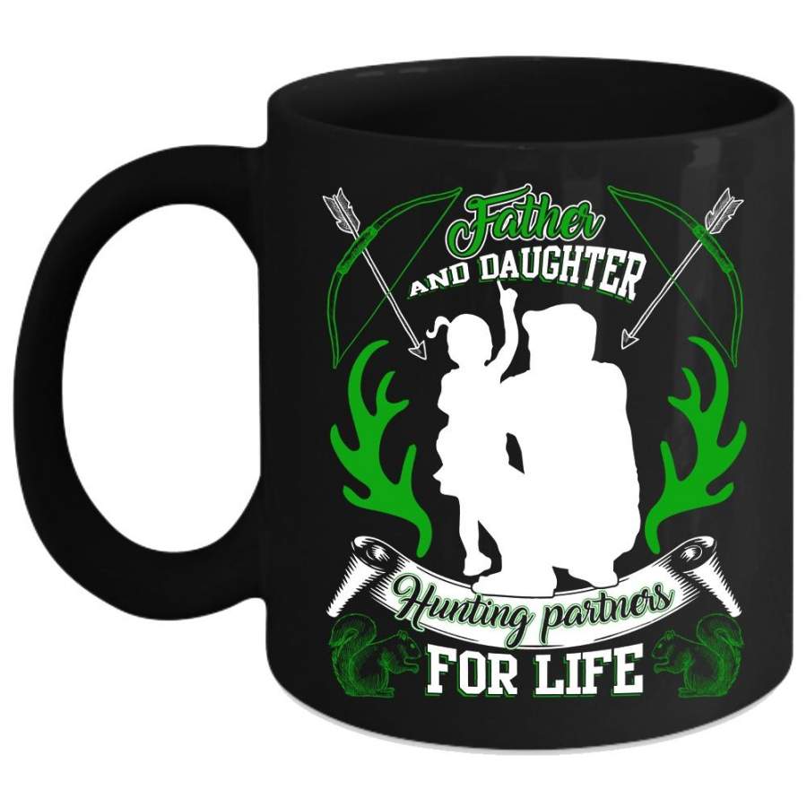 Father And Daughter Coffee Mug, Hunting Partners For Life Coffee Cup