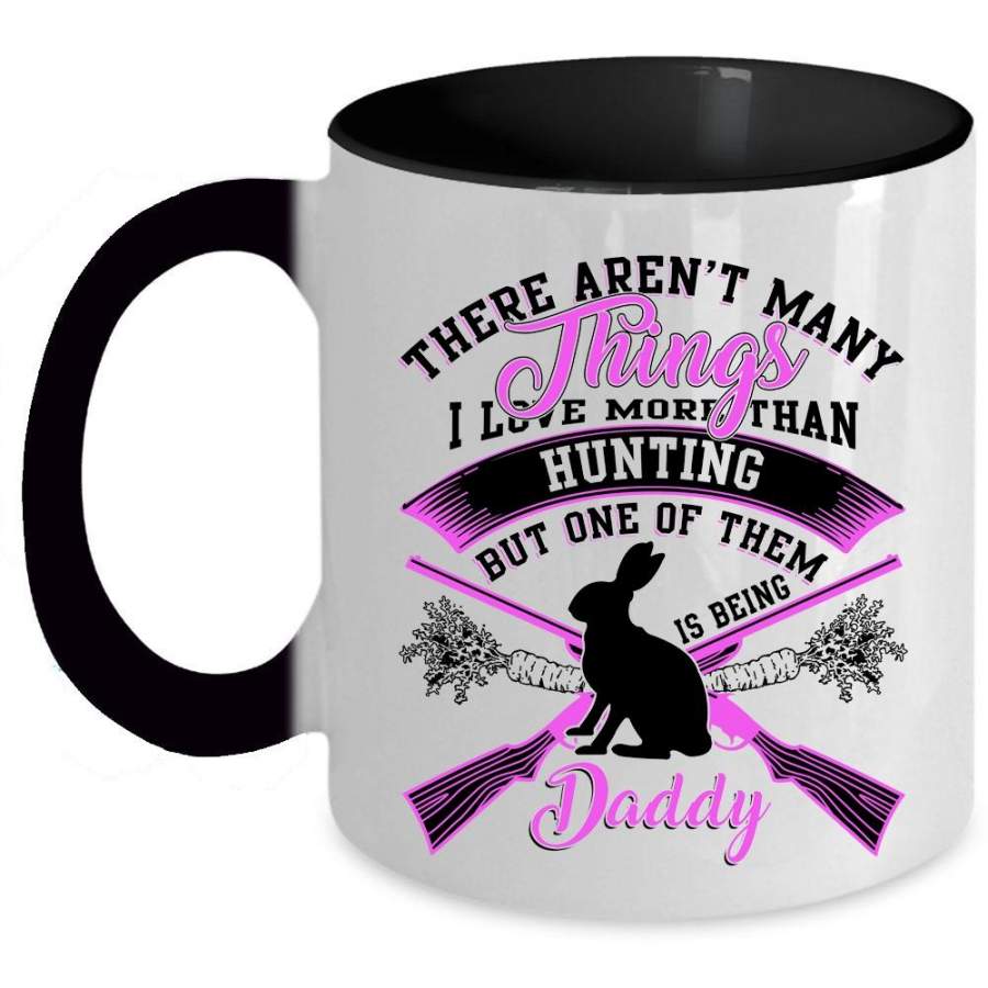 Being Daddy Coffee Mug, I Love More Than Hunting Accent Mug