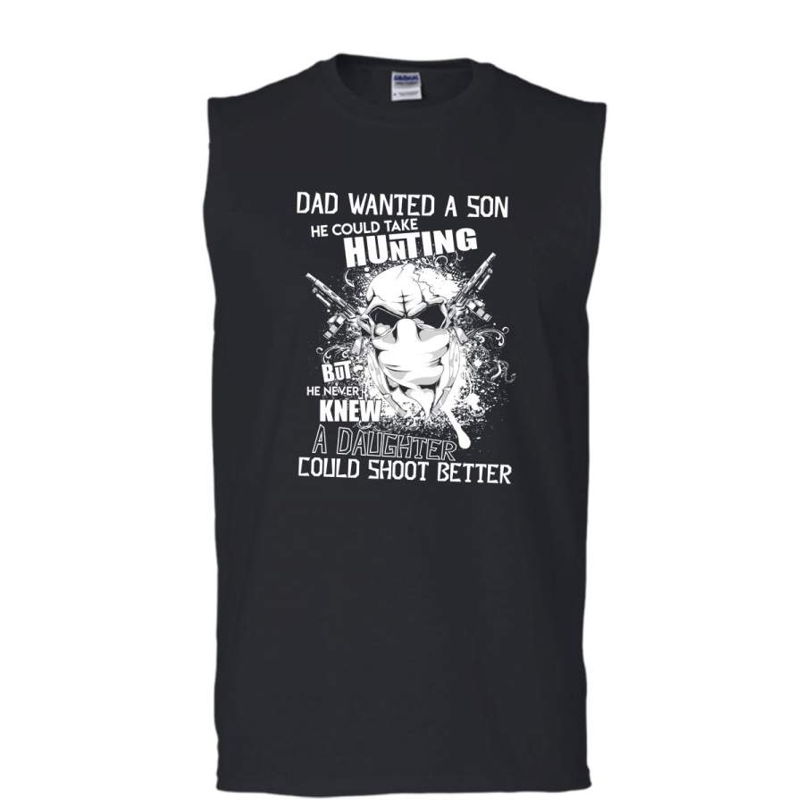 Dad Wanted A Son T Shirt, He Could Take Hunting T Shirt, Cool T Shirt (Men’s Cotton Sleeveless)