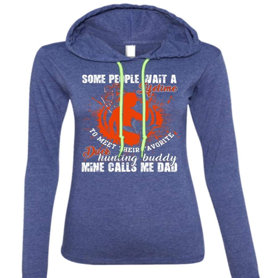 Favorite Duck Hunting T Shirt, Calls Me Dad T Shirt (Anvil Ladies Ringspun Hooded)