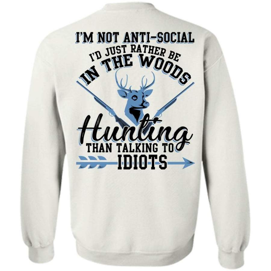 Being A Hunter T Shirt, I’d Just Rather Be In The Woods Hunting Sweatshirt