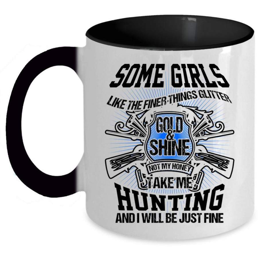 Funny Hunting Coffee Mug, My Honey Take Me Hunting Accent Mug