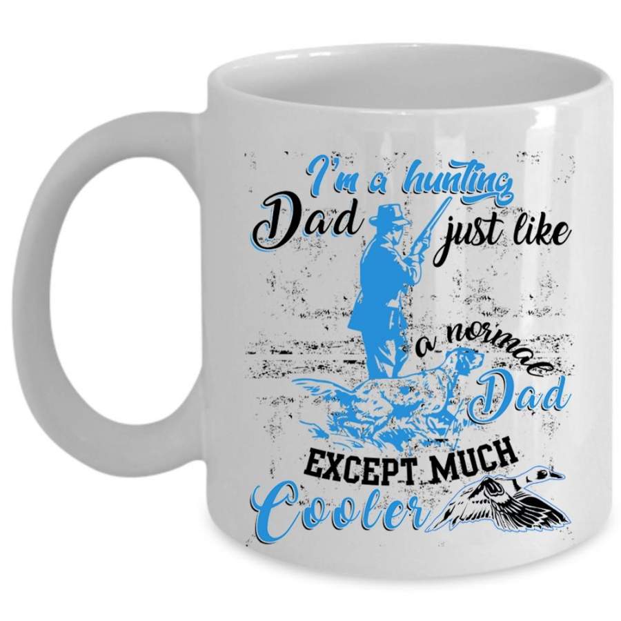 Cool Dad Coffee Mug, I’m A Hunting Dad Cup