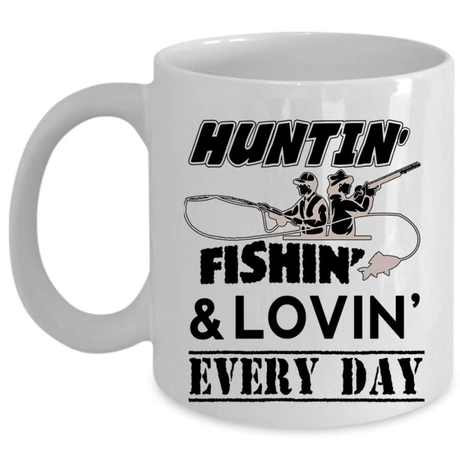 Cool Loving Coffee Mug, Hunting Fishing Every Day Cup