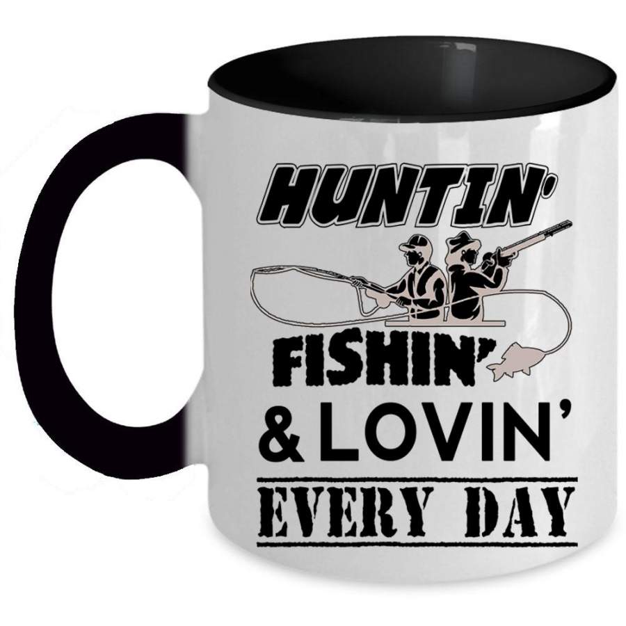 Cool Loving Coffee Mug, Hunting Fishing Every Day Accent Mug