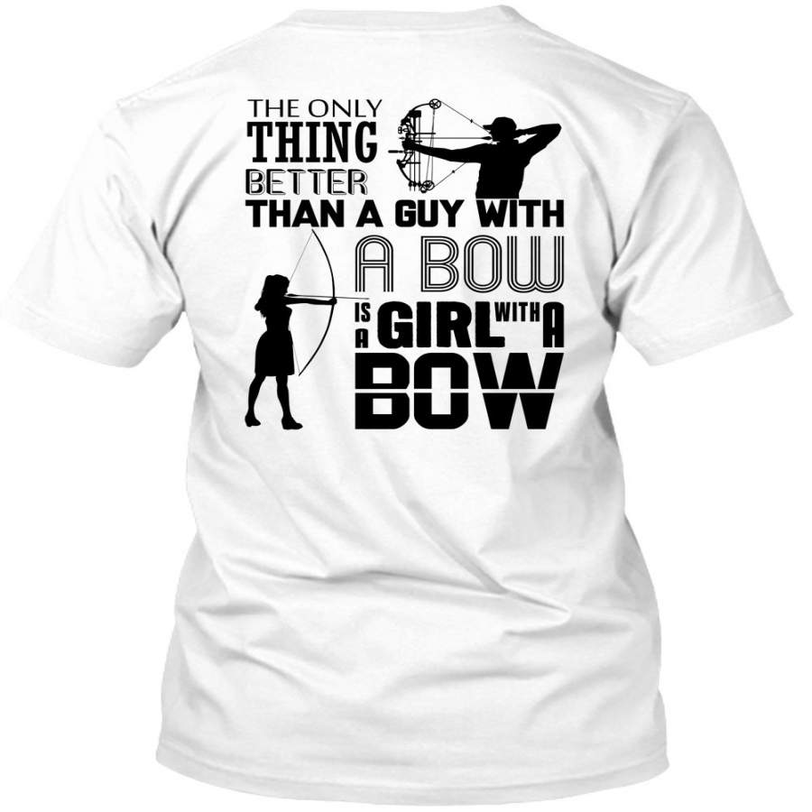 Better Than A Guy With A Bow T Shirt, I Love Hunting T Shirt