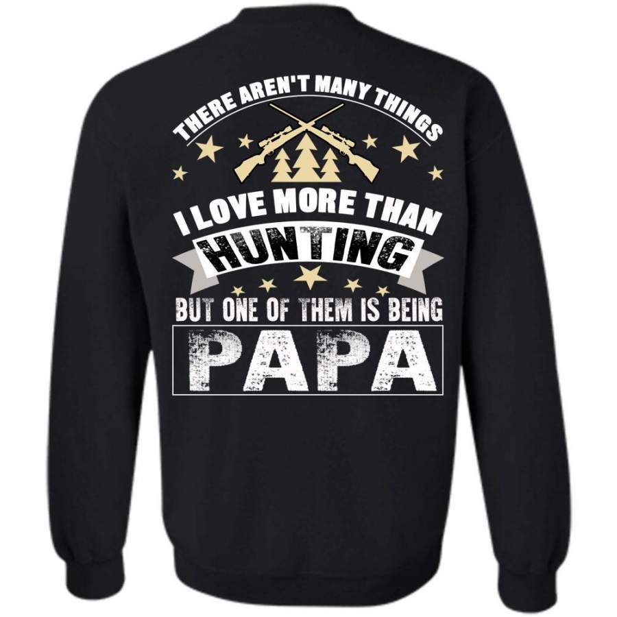 Being A Papa T Shirt, I Love Hunting Sweatshirt