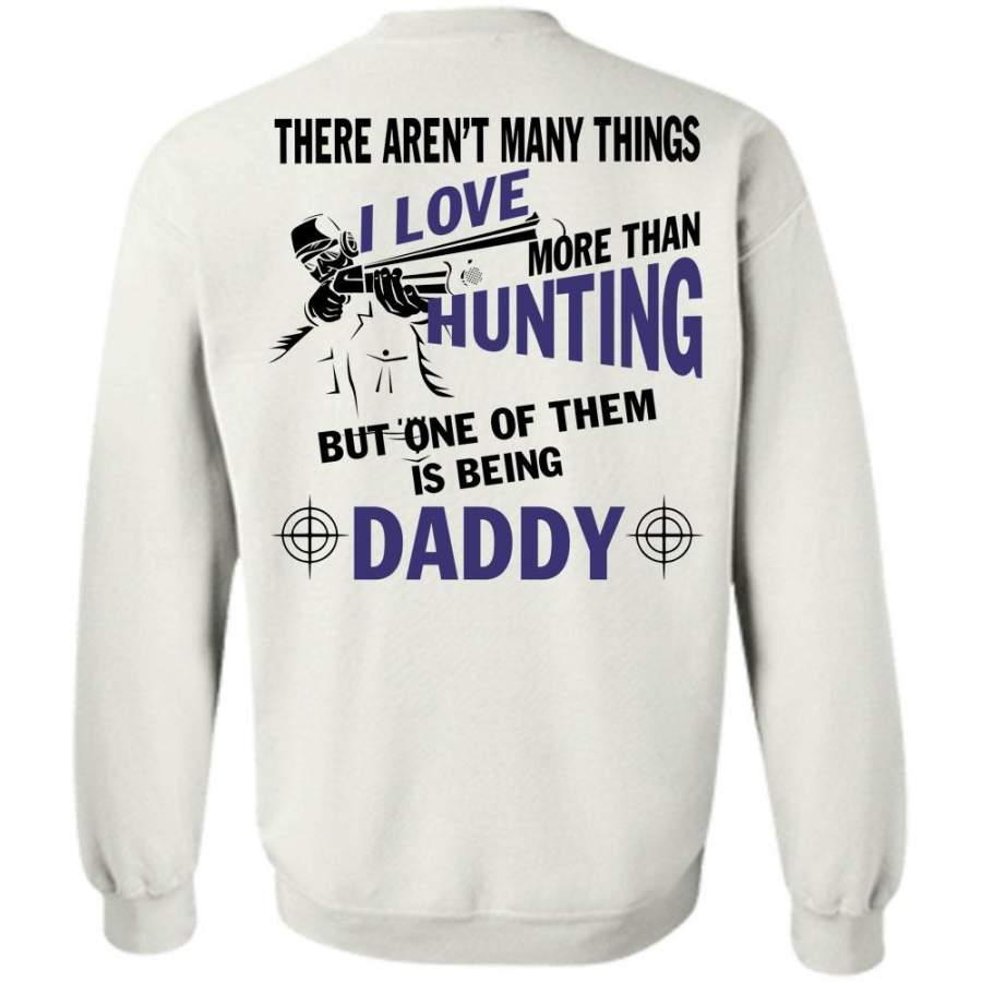 Being A Hunter T Shirt, I Love More Than Hunting Sweatshirt