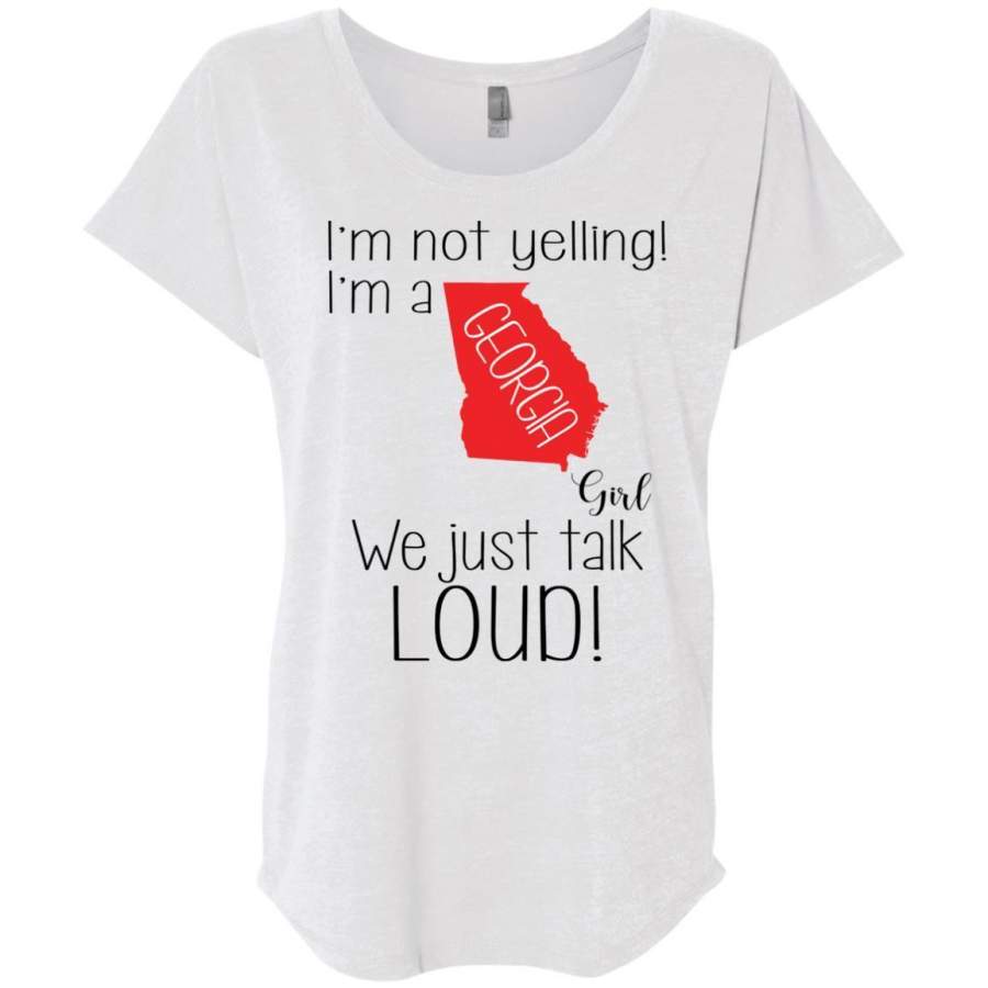 AGR I’m Not Yelling I’m A Georgia Girl We Just Talk Loud Shirt