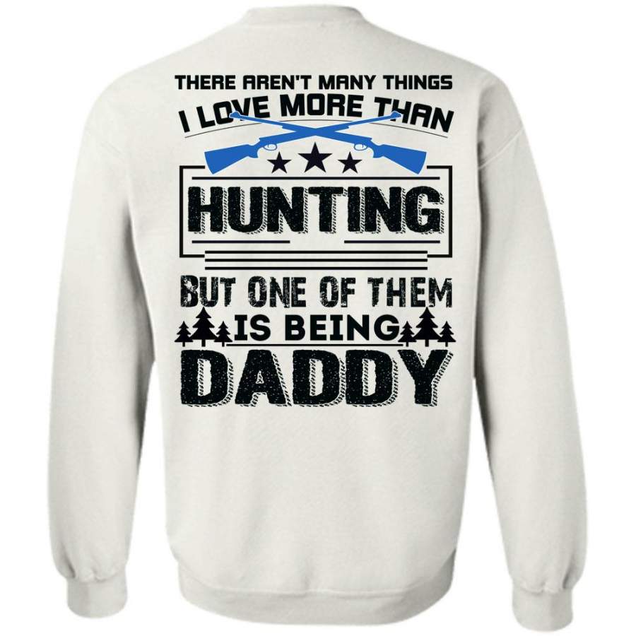 Calls Me A Hunter T Shirt, I Love More Than Hunting Sweatshirt